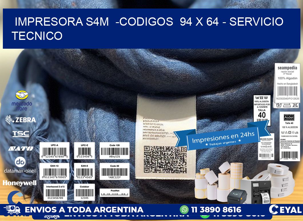 IMPRESORA S4M  -CODIGOS  94 x 64 - SERVICIO TECNICO