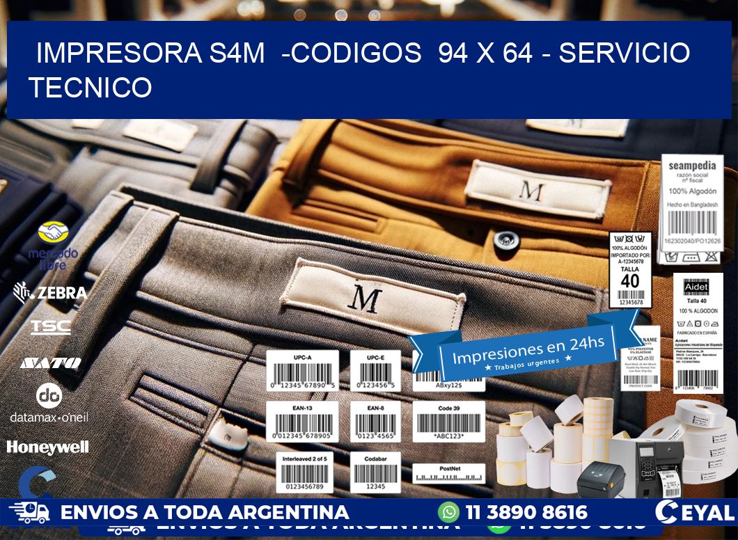 IMPRESORA S4M  -CODIGOS  94 x 64 - SERVICIO TECNICO