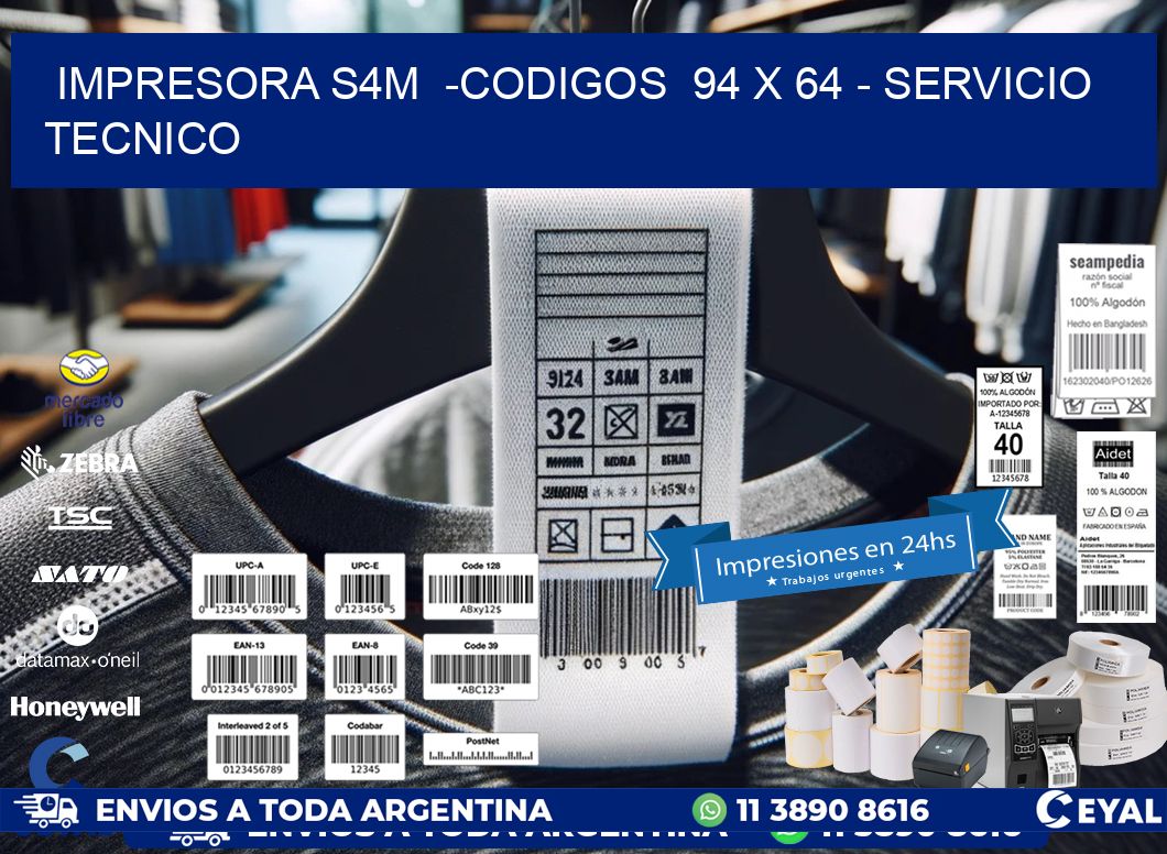 IMPRESORA S4M  -CODIGOS  94 x 64 - SERVICIO TECNICO