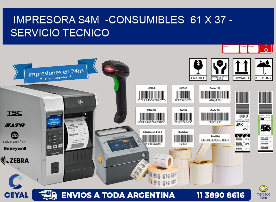 IMPRESORA S4M  -CONSUMIBLES  61 x 37 - SERVICIO TECNICO