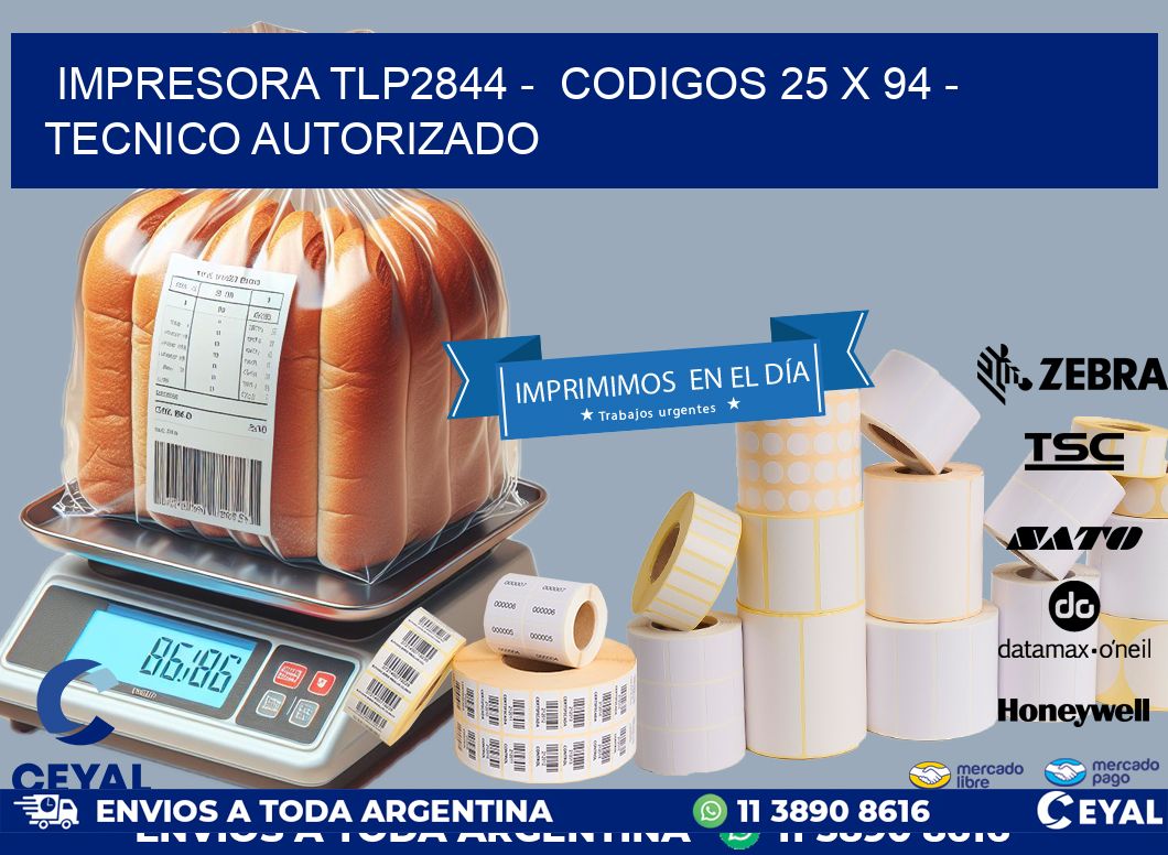 IMPRESORA TLP2844 –  CODIGOS 25 x 94 – TECNICO AUTORIZADO