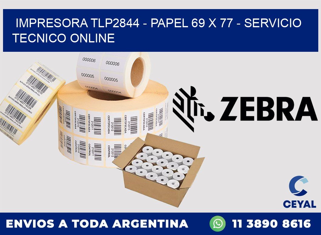 IMPRESORA TLP2844 - PAPEL 69 x 77 - SERVICIO TECNICO ONLINE