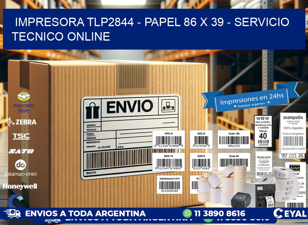 IMPRESORA TLP2844 - PAPEL 86 x 39 - SERVICIO TECNICO ONLINE