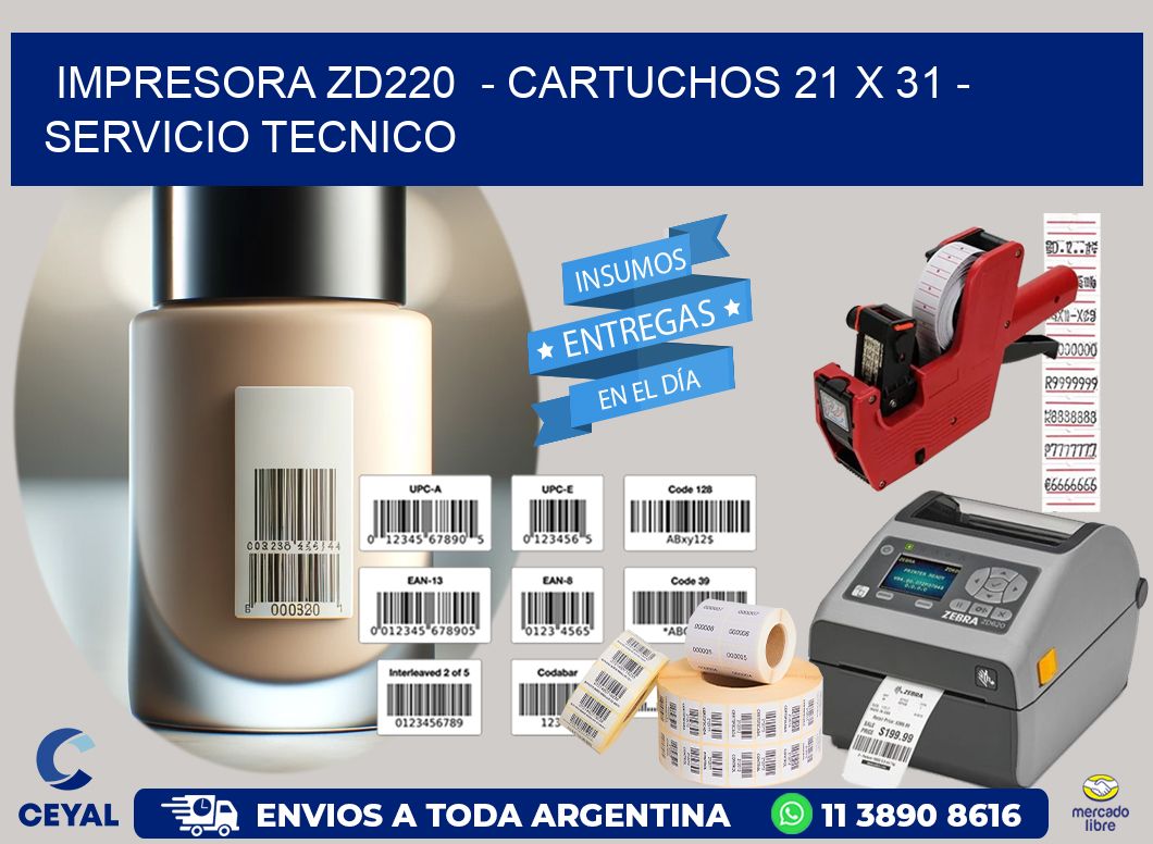 IMPRESORA ZD220  - CARTUCHOS 21 x 31 - SERVICIO TECNICO