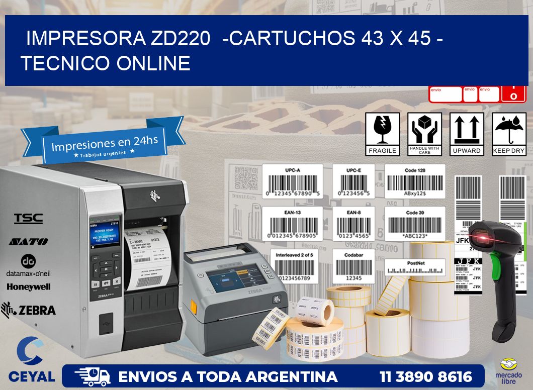 IMPRESORA ZD220  -CARTUCHOS 43 x 45 - TECNICO ONLINE