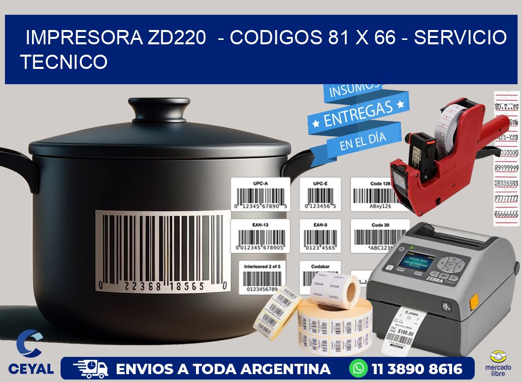 IMPRESORA ZD220  - CODIGOS 81 x 66 - SERVICIO TECNICO