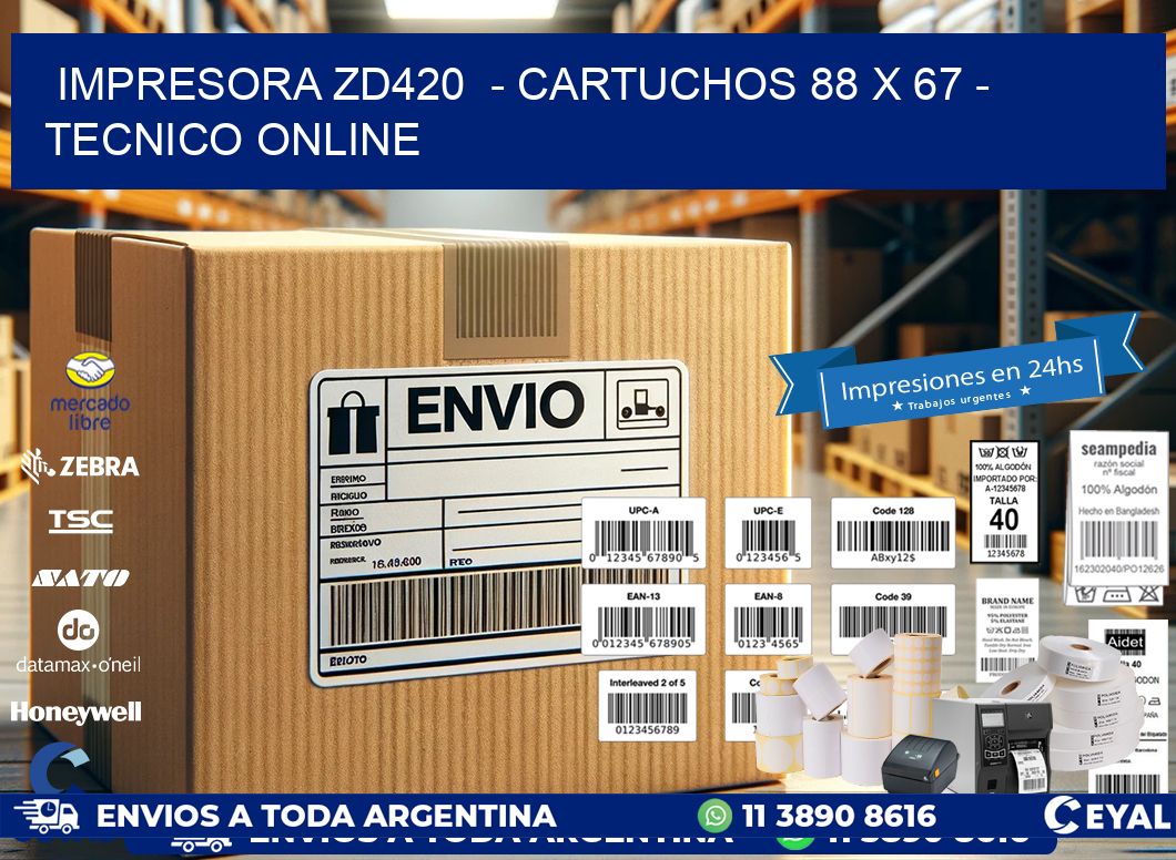 IMPRESORA ZD420  - CARTUCHOS 88 x 67 - TECNICO ONLINE