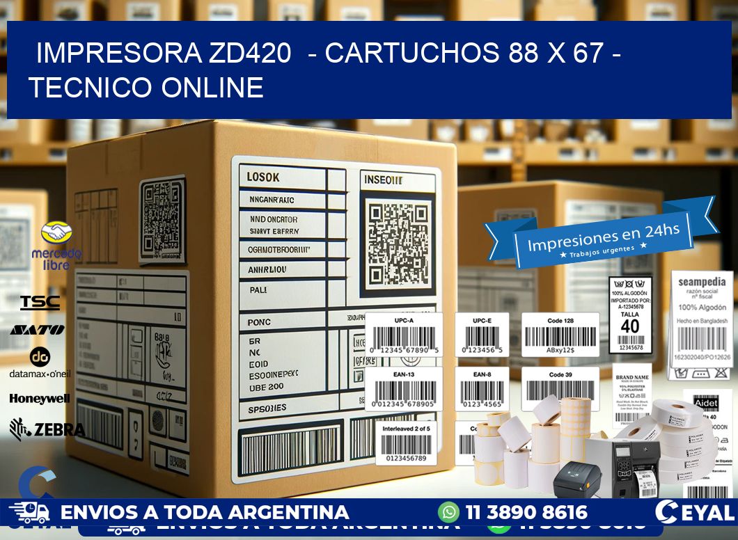 IMPRESORA ZD420  - CARTUCHOS 88 x 67 - TECNICO ONLINE