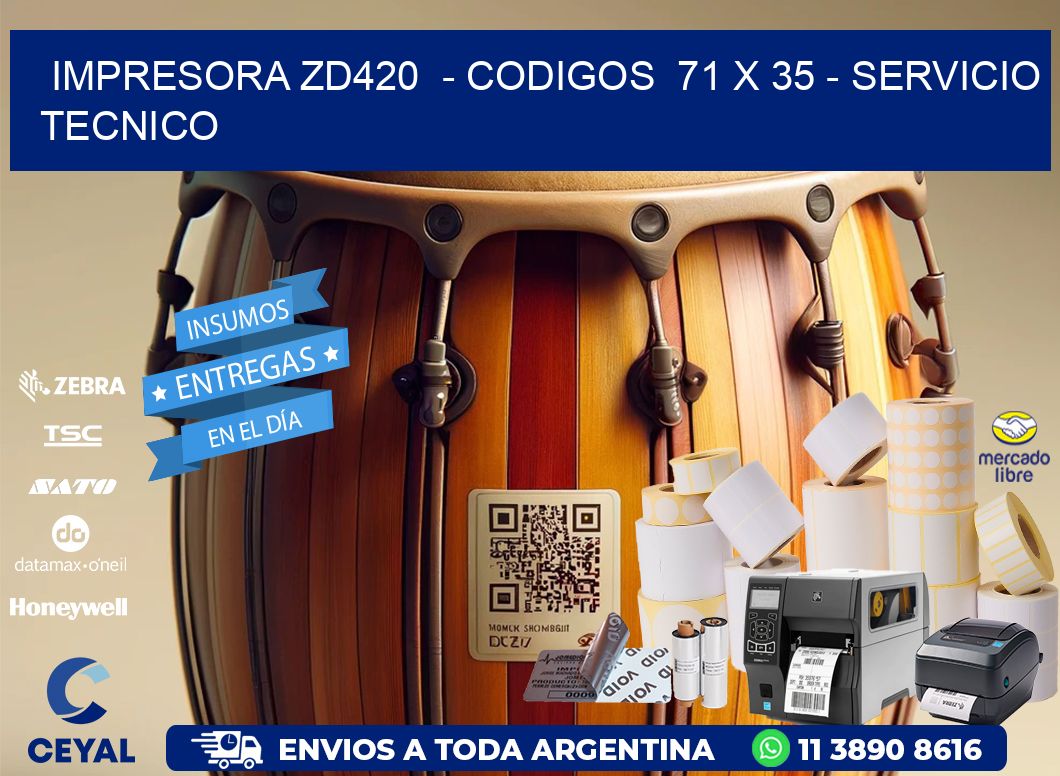 IMPRESORA ZD420  - CODIGOS  71 x 35 - SERVICIO TECNICO