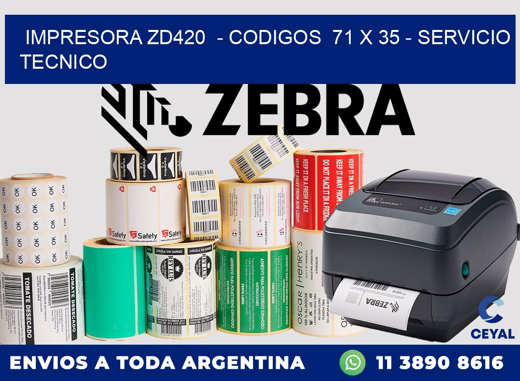 IMPRESORA ZD420  - CODIGOS  71 x 35 - SERVICIO TECNICO