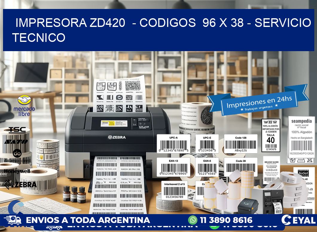 IMPRESORA ZD420  - CODIGOS  96 x 38 - SERVICIO TECNICO