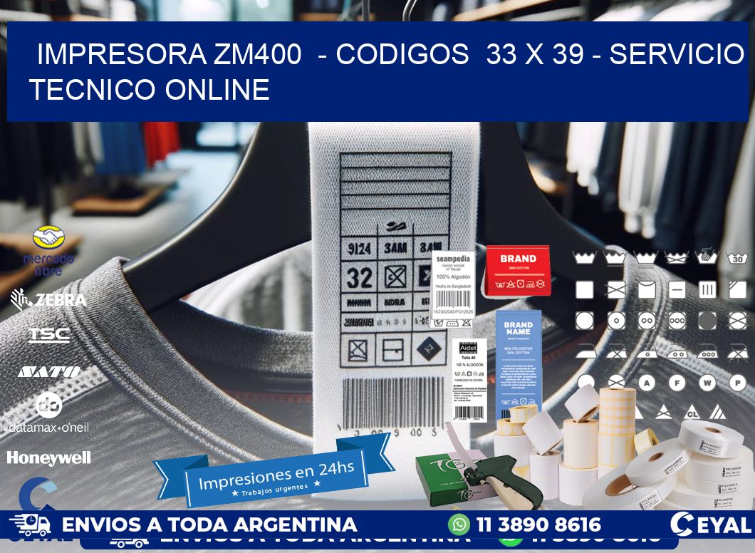 IMPRESORA ZM400  - CODIGOS  33 x 39 - SERVICIO TECNICO ONLINE