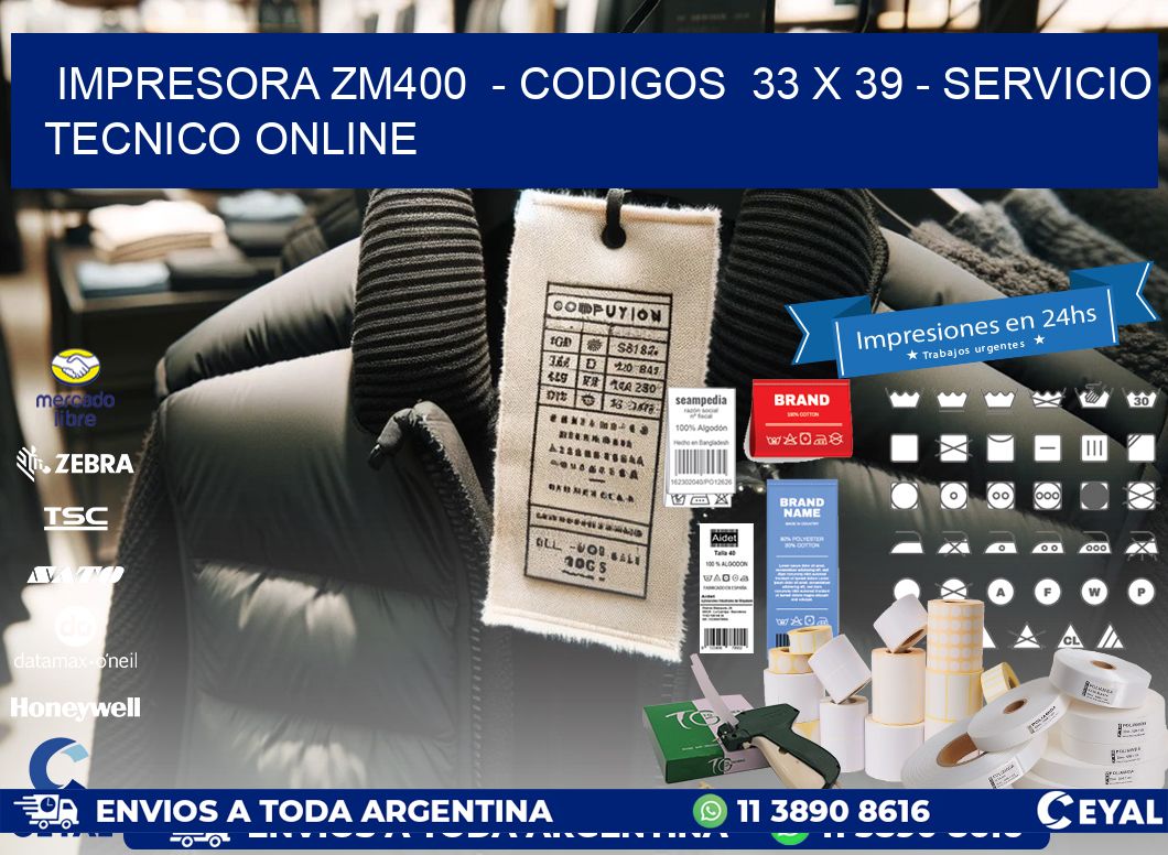 IMPRESORA ZM400  - CODIGOS  33 x 39 - SERVICIO TECNICO ONLINE