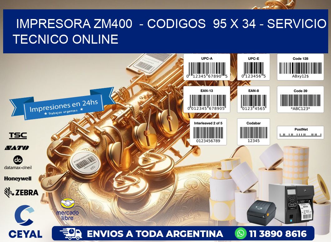 IMPRESORA ZM400  - CODIGOS  95 x 34 - SERVICIO TECNICO ONLINE