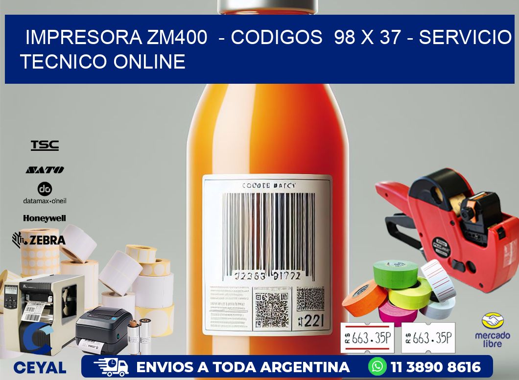 IMPRESORA ZM400  - CODIGOS  98 x 37 - SERVICIO TECNICO ONLINE