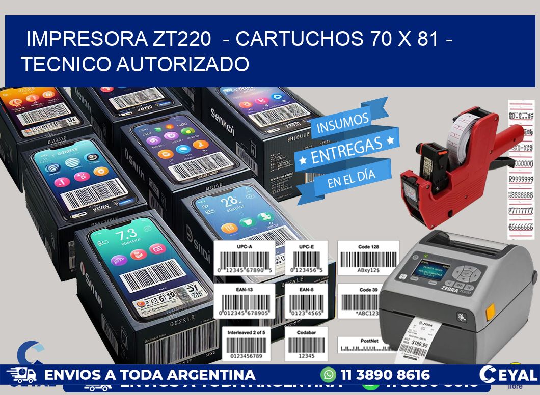 IMPRESORA ZT220  - CARTUCHOS 70 x 81 - TECNICO AUTORIZADO