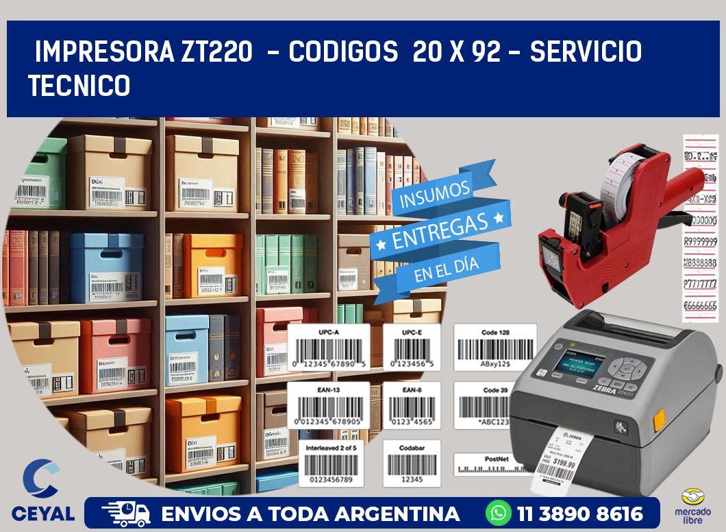 IMPRESORA ZT220  - CODIGOS  20 x 92 - SERVICIO TECNICO