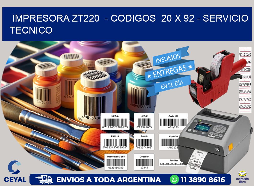 IMPRESORA ZT220  - CODIGOS  20 x 92 - SERVICIO TECNICO