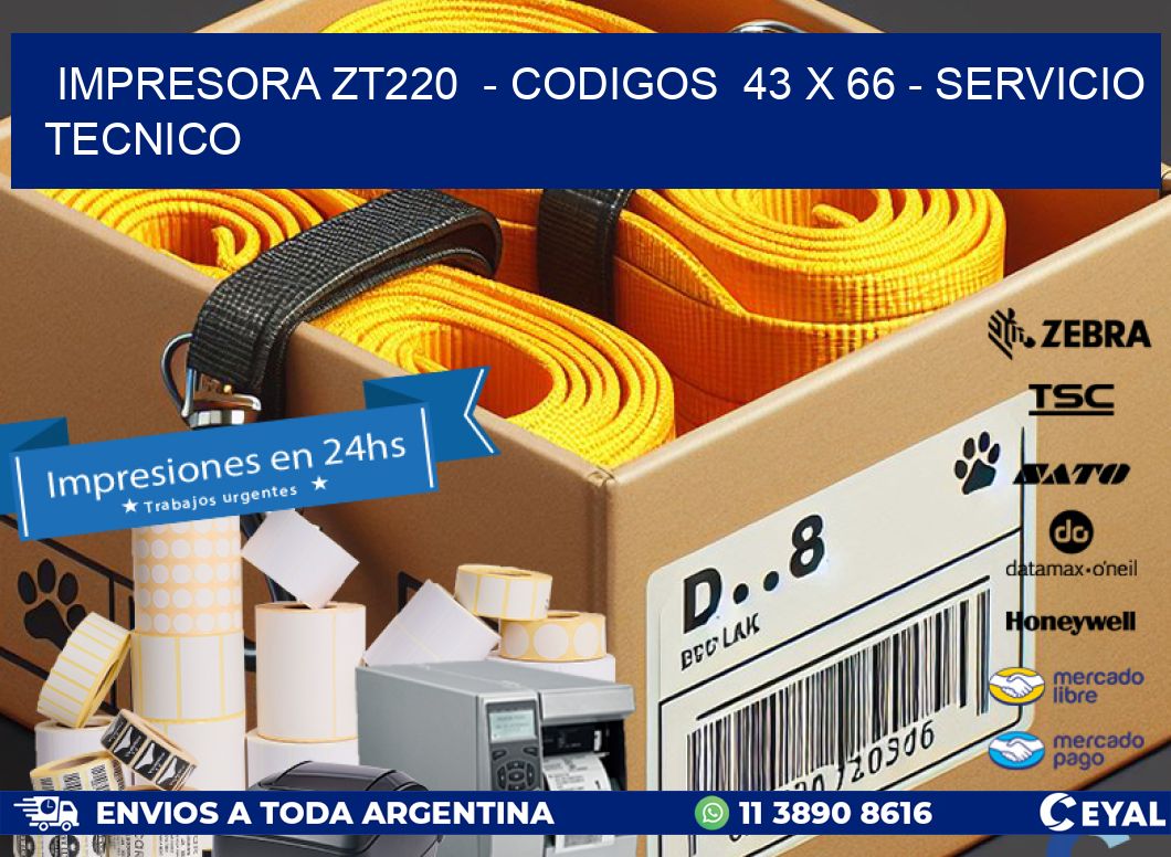 IMPRESORA ZT220  - CODIGOS  43 x 66 - SERVICIO TECNICO