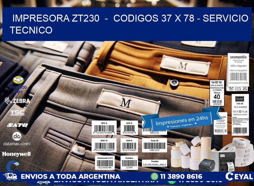 IMPRESORA ZT230  -  CODIGOS 37 x 78 - SERVICIO TECNICO