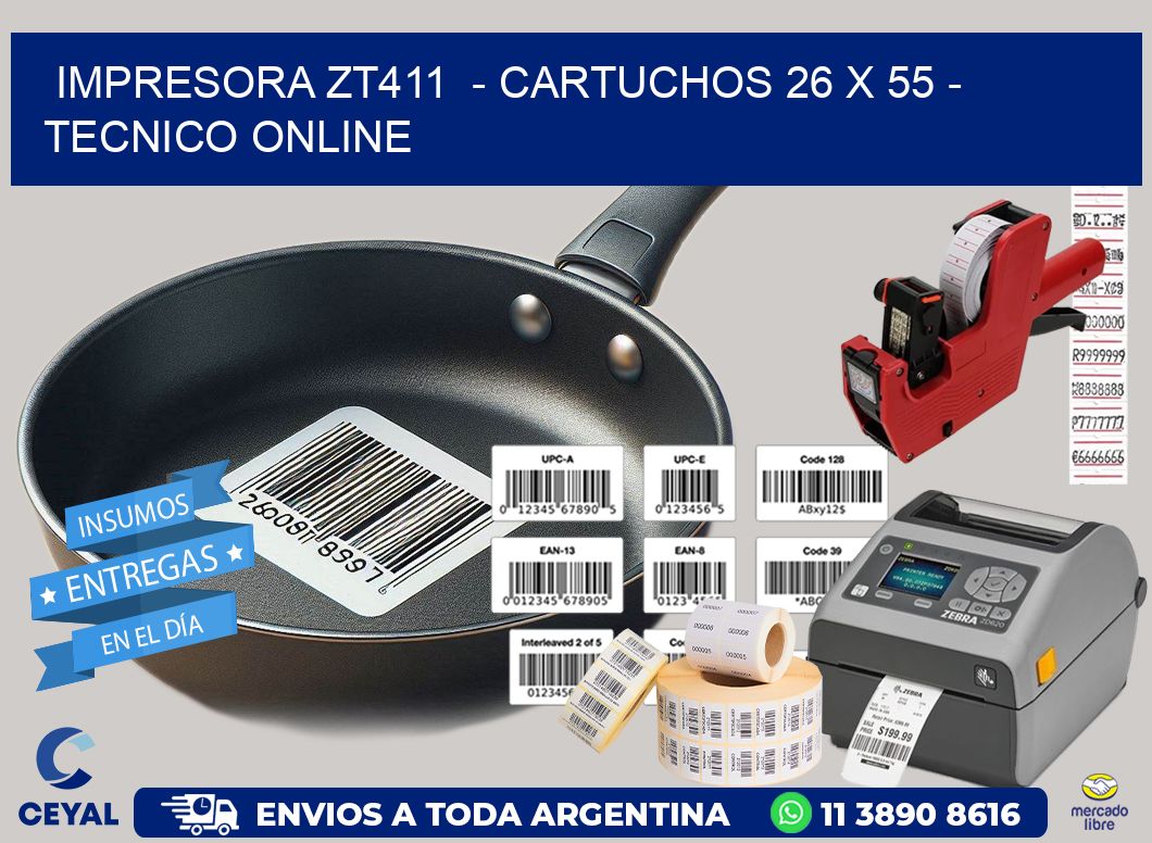 IMPRESORA ZT411  - CARTUCHOS 26 x 55 - TECNICO ONLINE