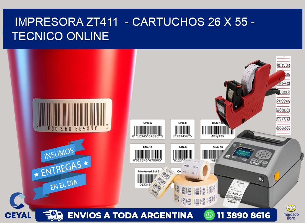 IMPRESORA ZT411  - CARTUCHOS 26 x 55 - TECNICO ONLINE