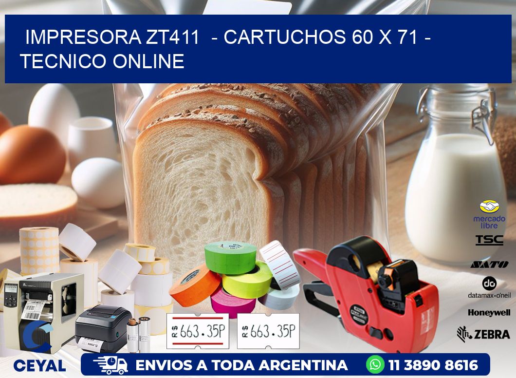 IMPRESORA ZT411  - CARTUCHOS 60 x 71 - TECNICO ONLINE