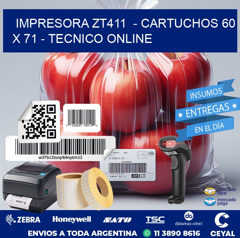 IMPRESORA ZT411  - CARTUCHOS 60 x 71 - TECNICO ONLINE