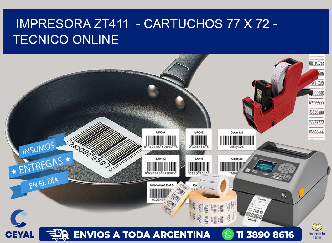 IMPRESORA ZT411  - CARTUCHOS 77 x 72 - TECNICO ONLINE