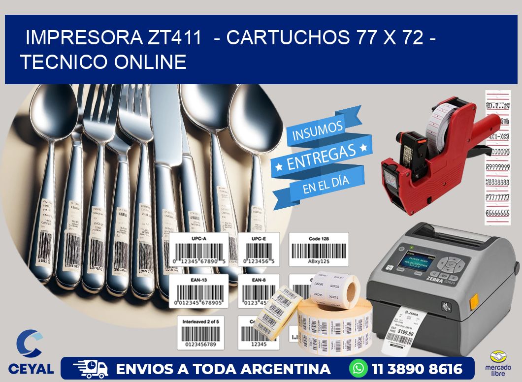 IMPRESORA ZT411  - CARTUCHOS 77 x 72 - TECNICO ONLINE