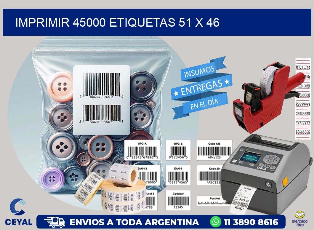 IMPRIMIR 45000 ETIQUETAS 51 x 46