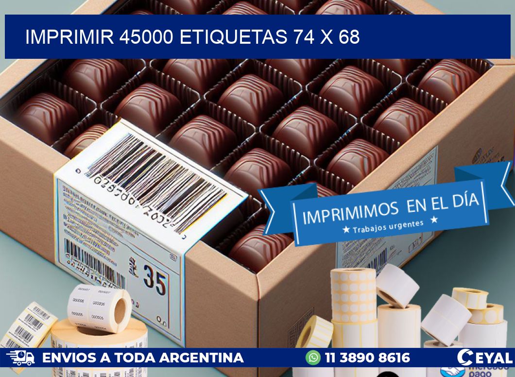 IMPRIMIR 45000 ETIQUETAS 74 x 68