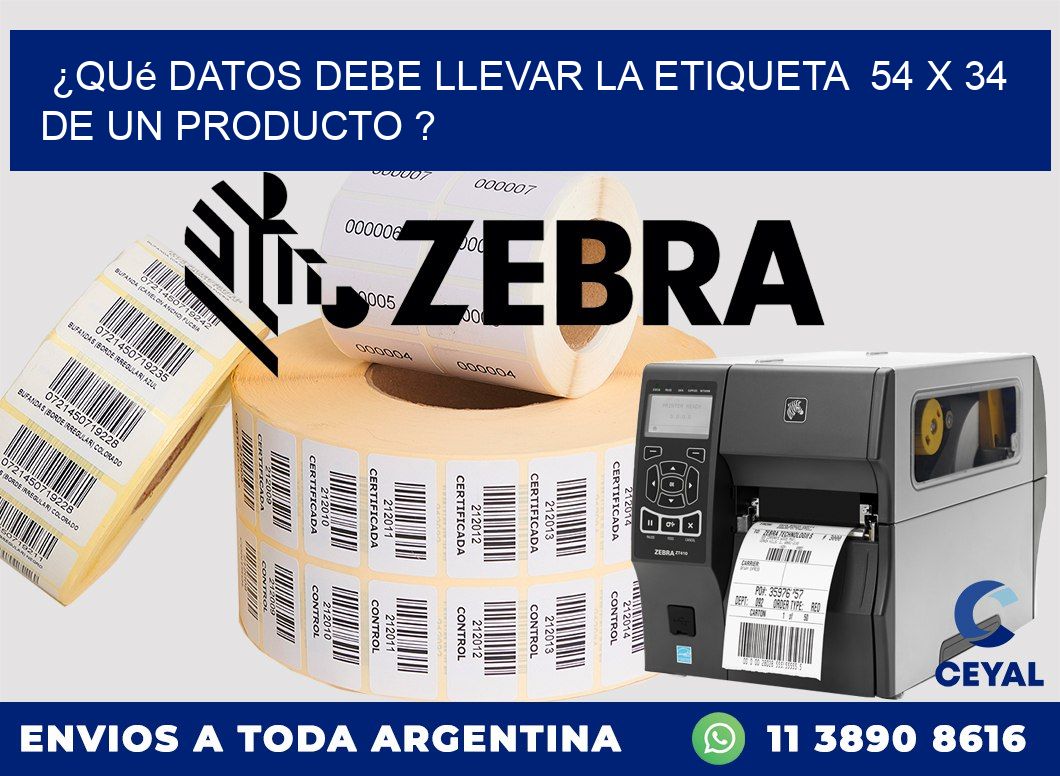 ¿Qué datos debe llevar la etiqueta  54 x 34 de un producto ?