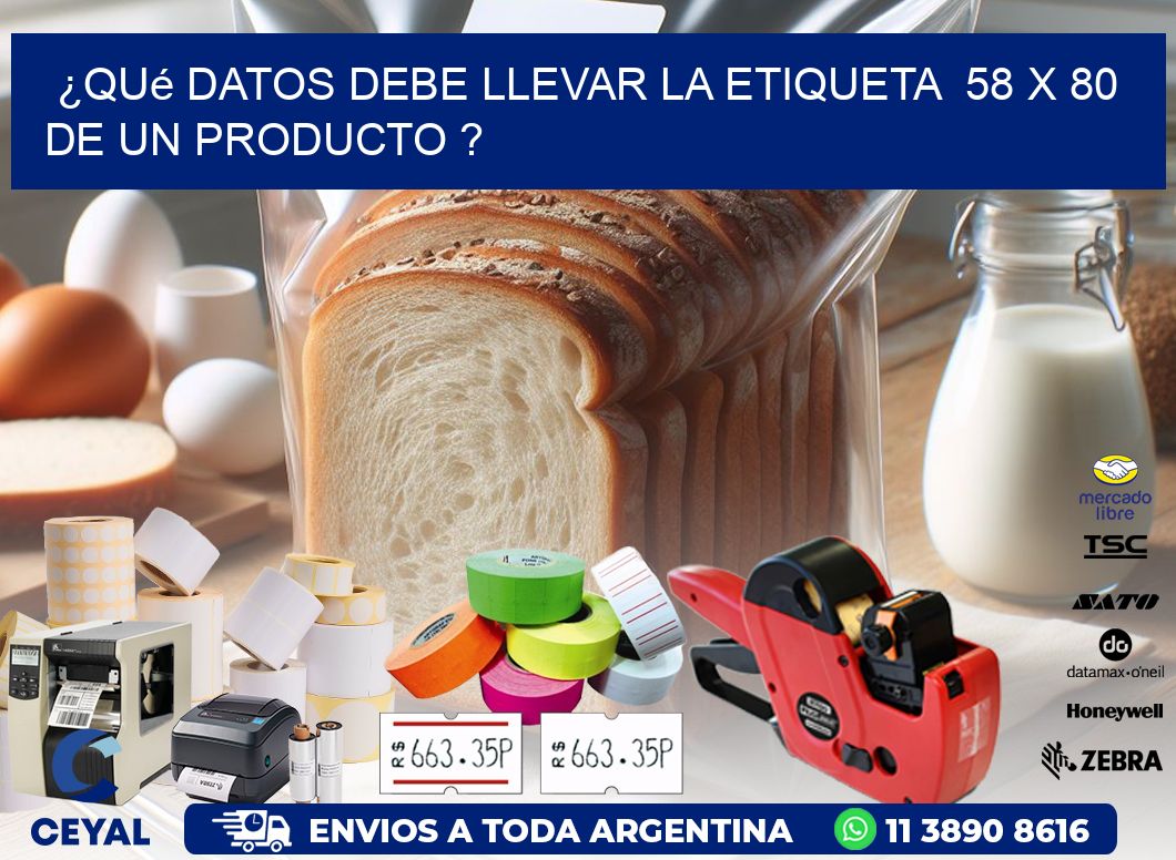 ¿Qué datos debe llevar la etiqueta  58 x 80 de un producto ?