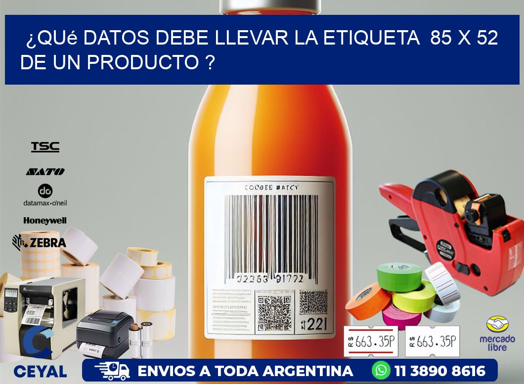 ¿Qué datos debe llevar la etiqueta  85 x 52 de un producto ?