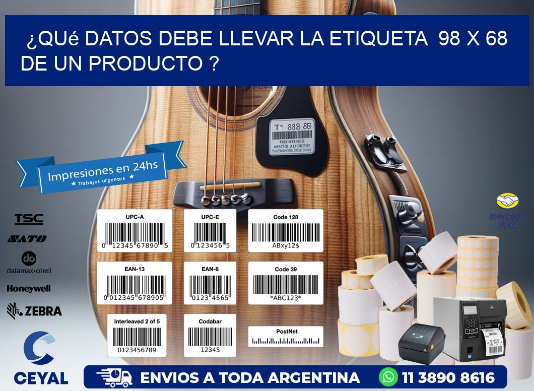 ¿Qué datos debe llevar la etiqueta  98 x 68 de un producto ?