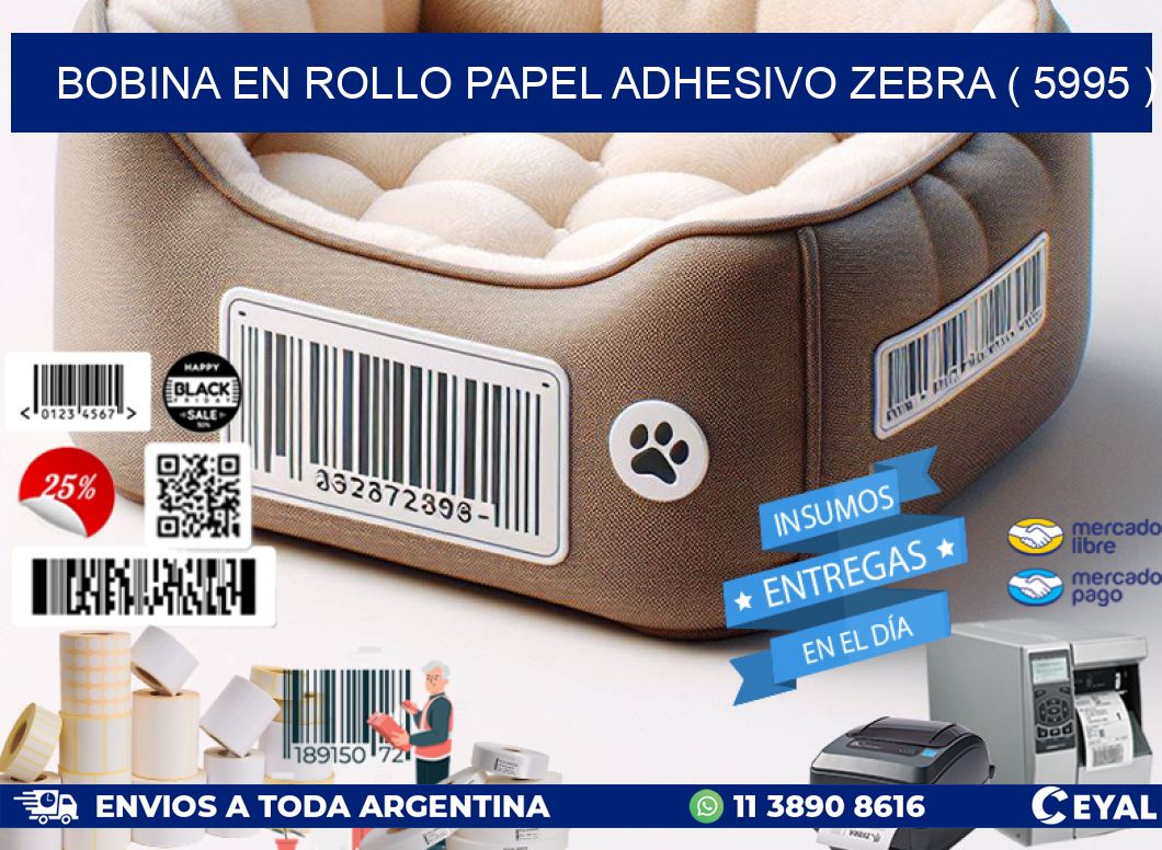 BOBINA EN ROLLO PAPEL ADHESIVO ZEBRA ( 5995 )