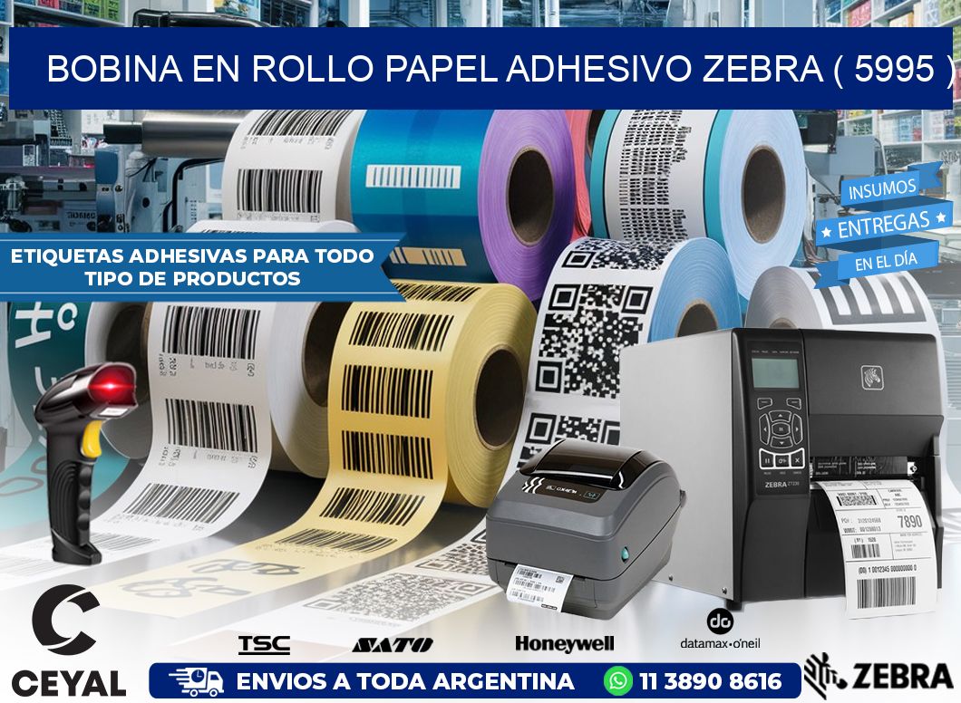 BOBINA EN ROLLO PAPEL ADHESIVO ZEBRA ( 5995 )