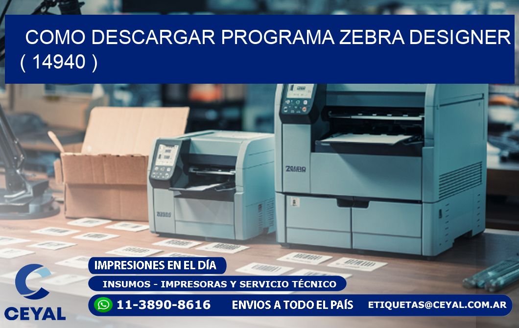 COMO DESCARGAR PROGRAMA ZEBRA DESIGNER ( 14940 )