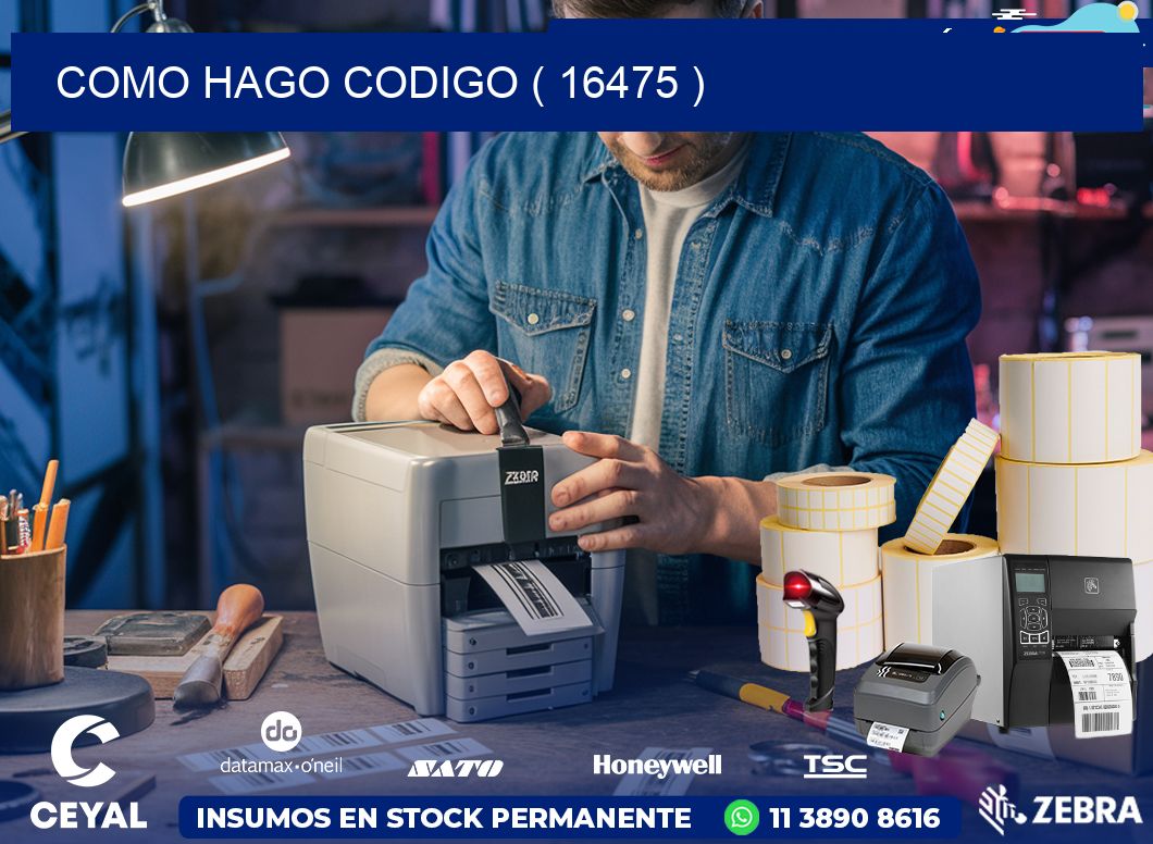 COMO HAGO CODIGO ( 16475 )