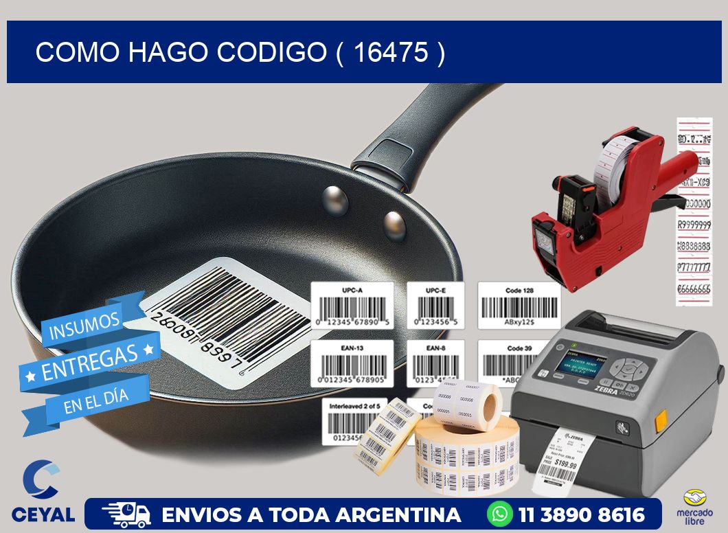 COMO HAGO CODIGO ( 16475 )