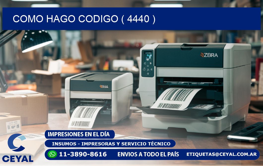 COMO HAGO CODIGO ( 4440 )