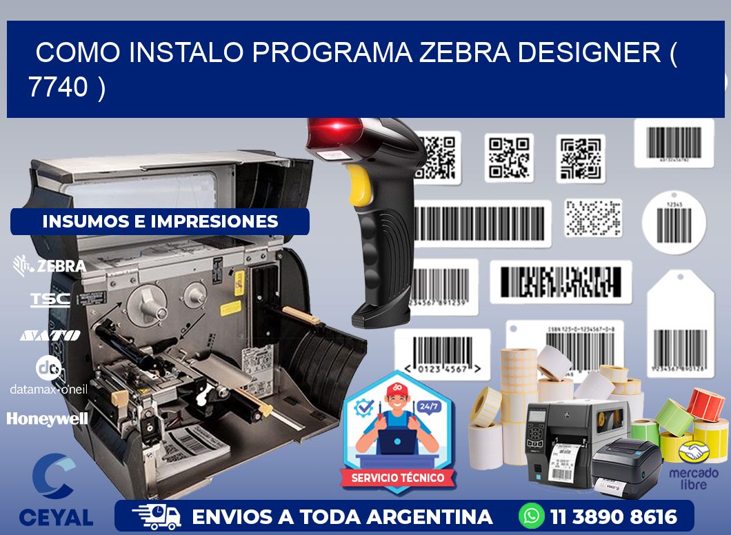 COMO INSTALO PROGRAMA ZEBRA DESIGNER ( 7740 )