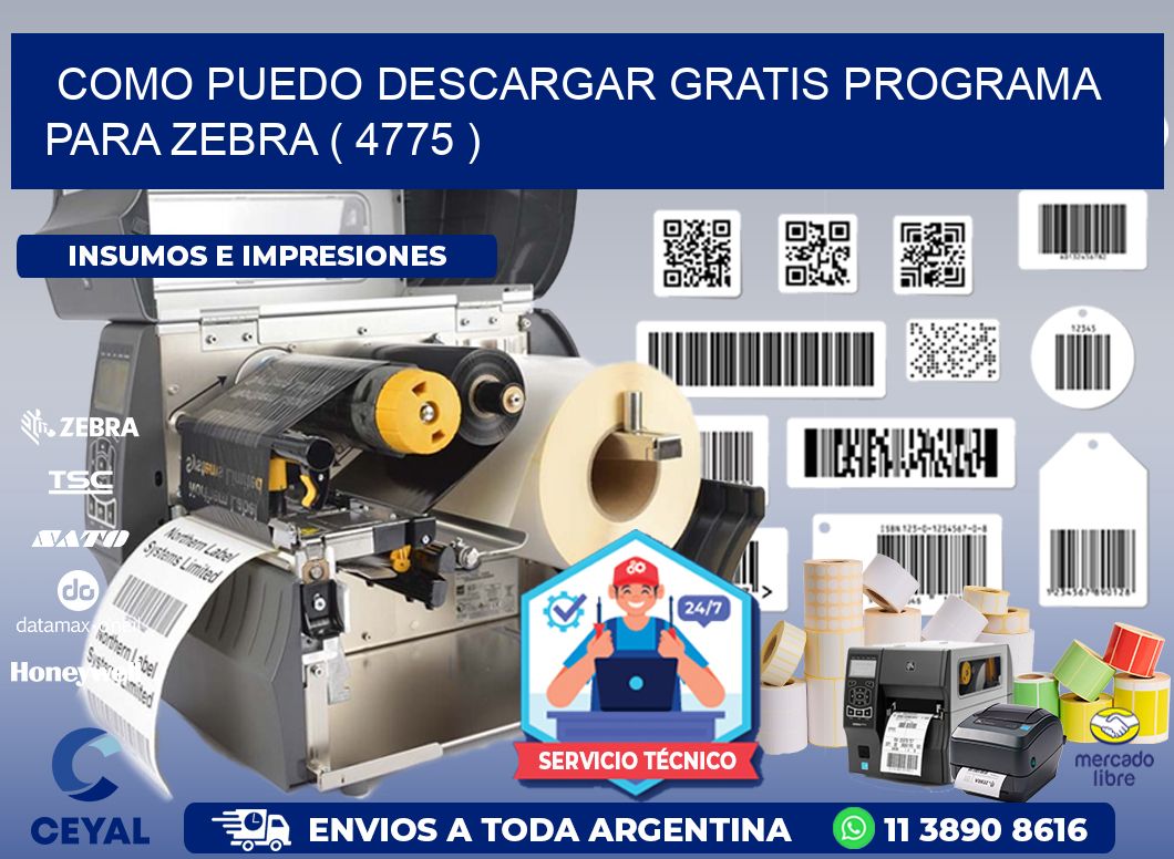 COMO PUEDO DESCARGAR GRATIS PROGRAMA PARA ZEBRA ( 4775 )