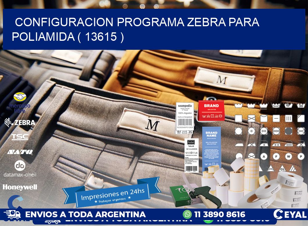 CONFIGURACION PROGRAMA ZEBRA PARA POLIAMIDA ( 13615 )