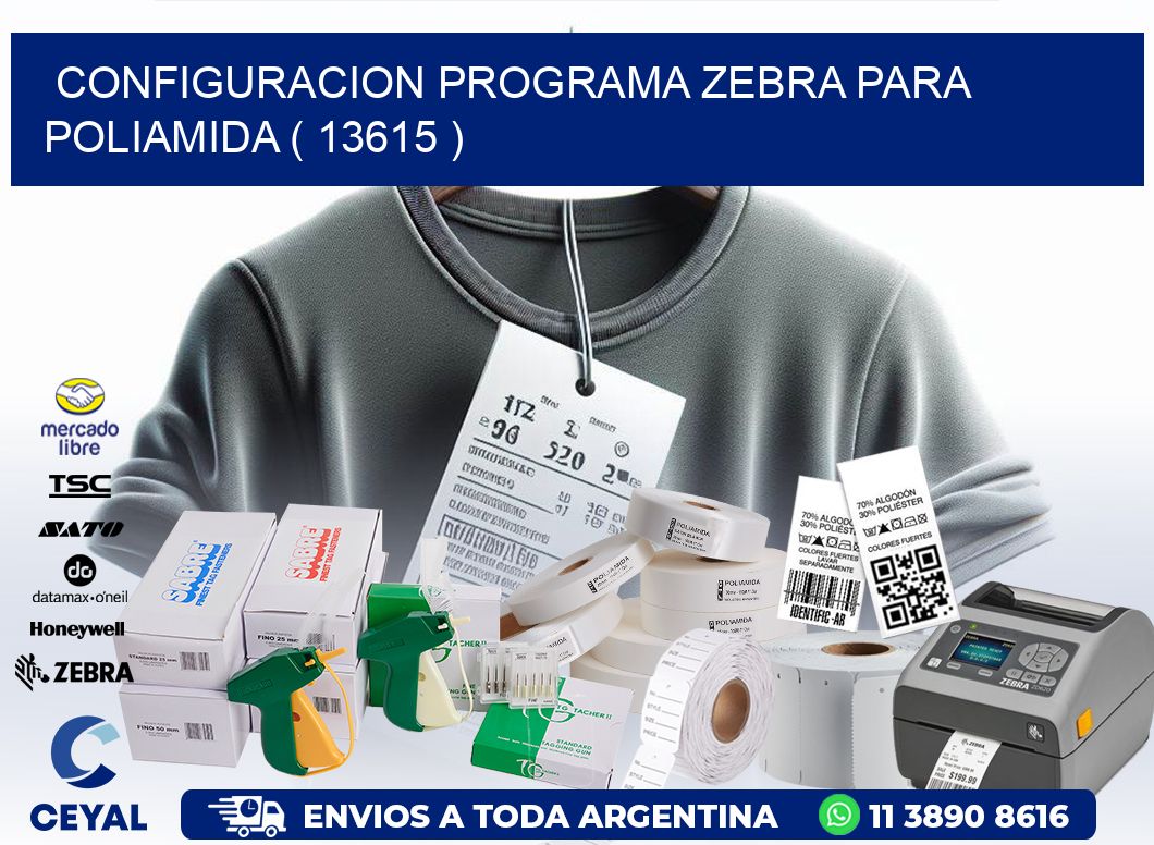 CONFIGURACION PROGRAMA ZEBRA PARA POLIAMIDA ( 13615 )