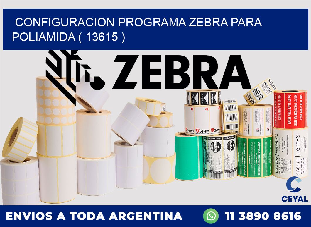 CONFIGURACION PROGRAMA ZEBRA PARA POLIAMIDA ( 13615 )