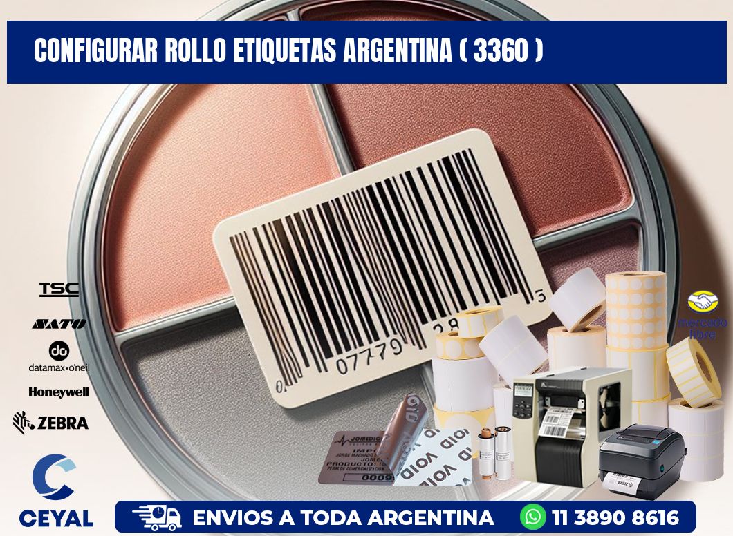 CONFIGURAR ROLLO ETIQUETAS ARGENTINA ( 3360 )