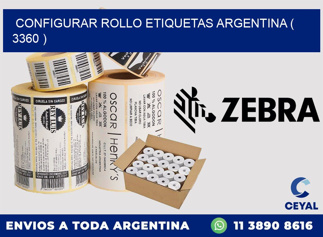 CONFIGURAR ROLLO ETIQUETAS ARGENTINA ( 3360 )