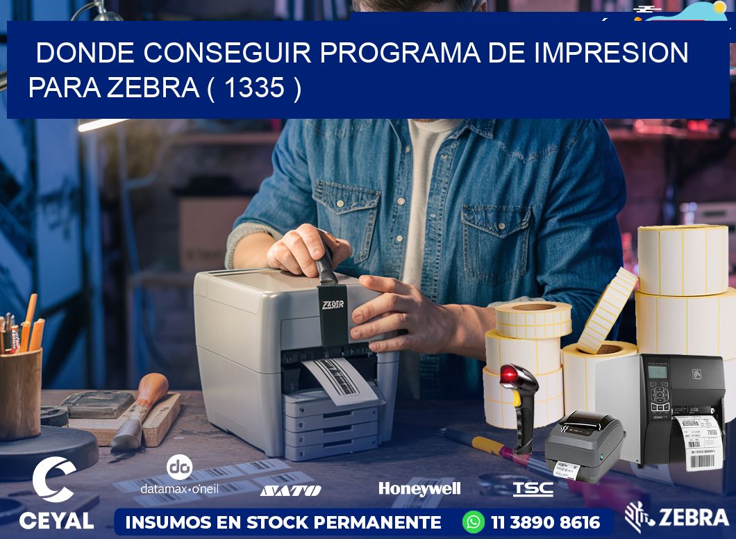 DONDE CONSEGUIR PROGRAMA DE IMPRESION PARA ZEBRA ( 1335 )